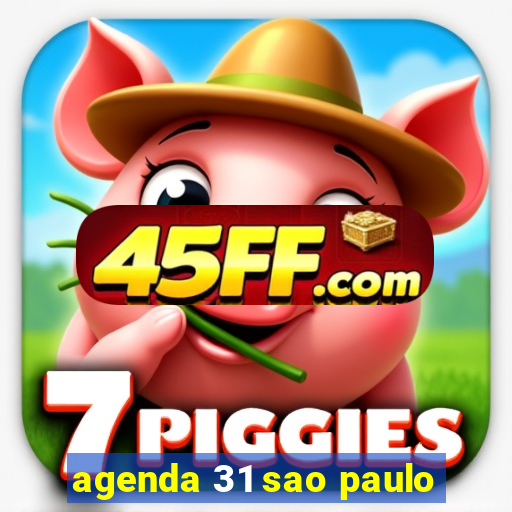 agenda 31 sao paulo